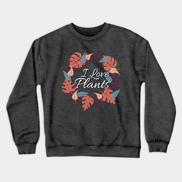 I Love Plants - Orange & Blue Plant Wreath Art Crewneck Sweatshirt by PlantJoy